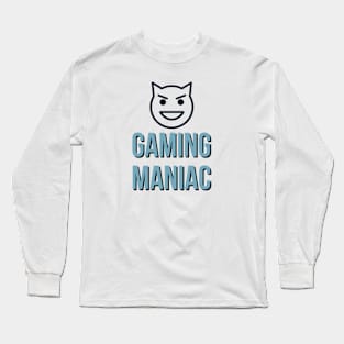 Gaming Maniac Long Sleeve T-Shirt